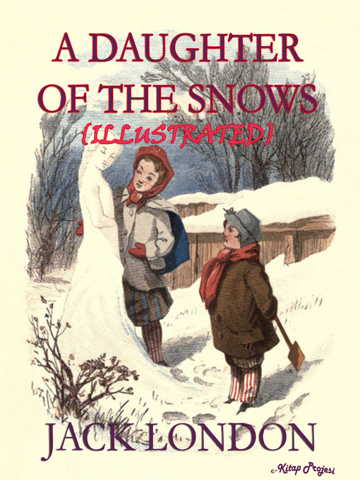 Title details for A Daughter of the Snow by Jack London - Wait list